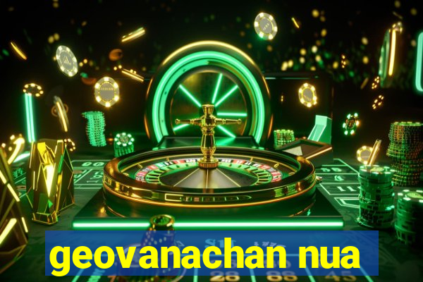 geovanachan nua